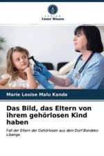 Das Bild, das Eltern von ihrem gehoerlosen Kind haben af Marie Louise Malu Kanda