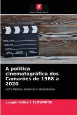 politica cinematografica dos Camaroes de 1988 a 2020 af Longin Colbert Eloundou