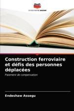 Construction ferroviaire et defis des personnes deplacees af Endeshaw Assegu