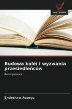 Budowa kolei i wyzwania przesiedleńcow af Endeshaw Assegu