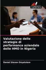 Valutazione delle strategie di performance aziendale delle HMO in Nigeria af Daniel Steven Onyetulem