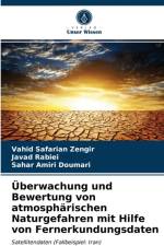 UEberwachung und Bewertung von atmospharischen Naturgefahren mit Hilfe von Fernerkundungsdaten af Sahar Amiri Doumari