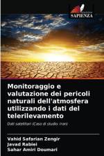 Monitoraggio e valutazione dei pericoli naturali dell'atmosfera utilizzando i dati del telerilevamento af Vahid Safarian Zengir