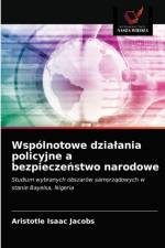 Wspolnotowe dzialania policyjne a bezpieczeństwo narodowe af Aristotle Isaac Jacobs