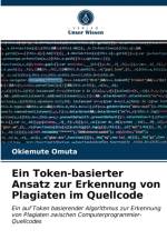 Token-basierter Ansatz zur Erkennung von Plagiaten im Quellcode af Okiemute Omuta