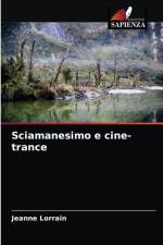 Sciamanesimo e cine-trance af Jeanne Lorrain