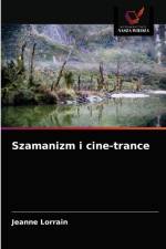 Szamanizm i cine-trance af Jeanne Lorrain