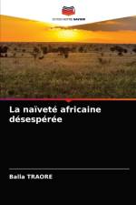 La naivete africaine desesperee af Balla Traore