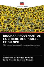 Biochar Provenant de la Litiere Des Poules Et Du Npk af Lúcia Helena Garófalo Chaves