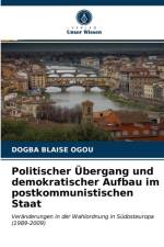 Politischer UEbergang und demokratischer Aufbau im postkommunistischen Staat af Dogba Blaise Ogou
