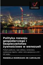 Polityka rozwoju gospodarczego i bezpieczeństwo żywnościowe w wenezueli af Manoela Rodrigues de Carvalho