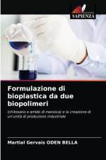 Formulazione di bioplastica da due biopolimeri af Martial Gervais Oden Bella