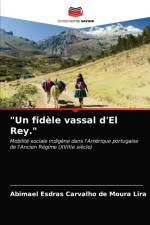 Un fidele vassal d'El Rey. af Abimael Esdras Carvalho de Moura Lira
