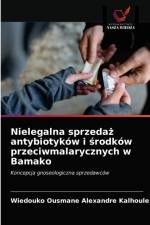 Nielegalna sprzedaż antybiotykow i środkow przeciwmalarycznych w Bamako af Wiedouko Ousmane Alexandre Kalhoule