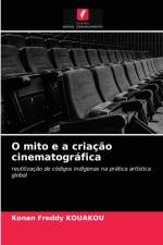 O mito e a criacao cinematografica af Konan Freddy Kouakou