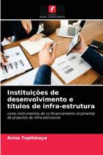 Instituicoes de desenvolvimento e titulos de infra-estrutura af Arina Topilskaya
