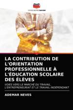 La Contribution de l'Orientation Professionnelle A l'Education Scolaire Des Eleves af Ademar Neves