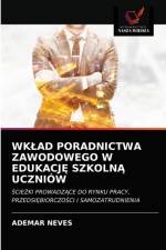 Wklad Poradnictwa Zawodowego W EdukacjĘ SzkolnĄ Uczniow af Ademar Neves