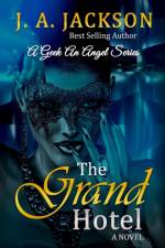 Grand Hotel A Geek An Angel Series af J A Jackson