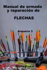 Manual de armado y reparacion de FLECHAS af Martin Godio