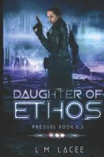 Daughter of Ethos af L M Lacee