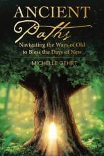 Ancient Paths af Michelle Gehrt