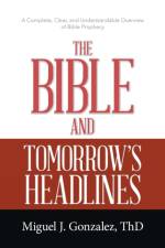Bible and Tomorrow's Headlines af Miguel J Gonzalez Thd