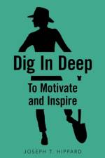 Dig in Deep af Joseph T Hippard