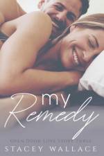 My Remedy af Stacey Wallace