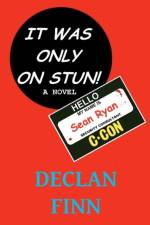 It Was Only On Stun af Declan Finn
