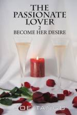 Passionate Lover 2 Become Her Desire af Joe Tango
