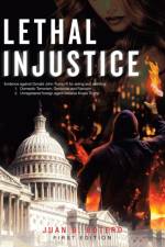 Lethal Injustice af Juan B Botero