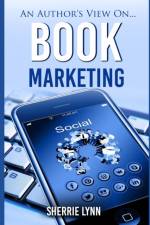 Author's View On Book Marketing af Sherrie Lynn
