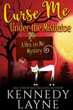 Curse Me Under the Mistletoe af Kennedy Layne