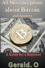 All Misconceptions about Bitcoin and Answers af Gerald O