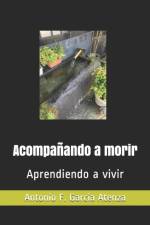 Acompanando a morir af Antonio Francisco Garcia Atenza