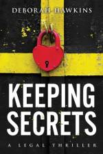 Keeping Secrets, A Legal Thriller af Deborah Hawkins