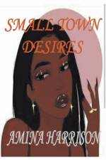 Small Town Desires af Harrison Amina Harrison
