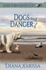 Dogs and Danger af Xarissa Diana Xarissa