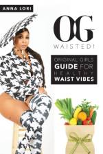 O.G. Waisted! af Anna Lori