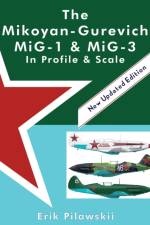 The Mikoyan-Gurevich MiG-1 & MiG-3 In Profile & Scale af Erik Pilawskii