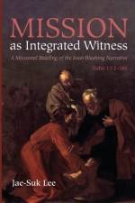 Mission as Integrated Witness af Jae-Suk Lee