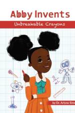 Abby Invents Unbreakable Crayons af Arlyne Simon