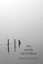 Zen and the Art of Illness af Ronna Fay Jevne Ph D