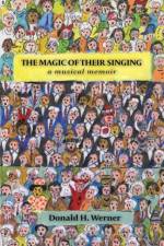 The Magic of Their Singing af Donald H Werner