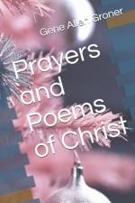 Prayers and Poems of Christ af Gene Allen Groner