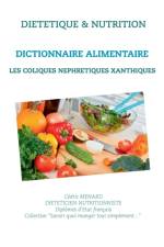Dictionnaire alimentaire pour les coliques nephretiques xanthiques af Cedric Menard