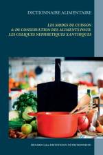 Dictionnaire des modes de cuisson et de conservation des aliments pour les coliques nephretiques xanthiques af Cedric Menard