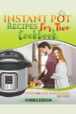 Instant Pot for Two Cookbook af Foster Sydney Foster