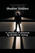 Shadow Soldiers af Aceing Wrathe W. Aceing